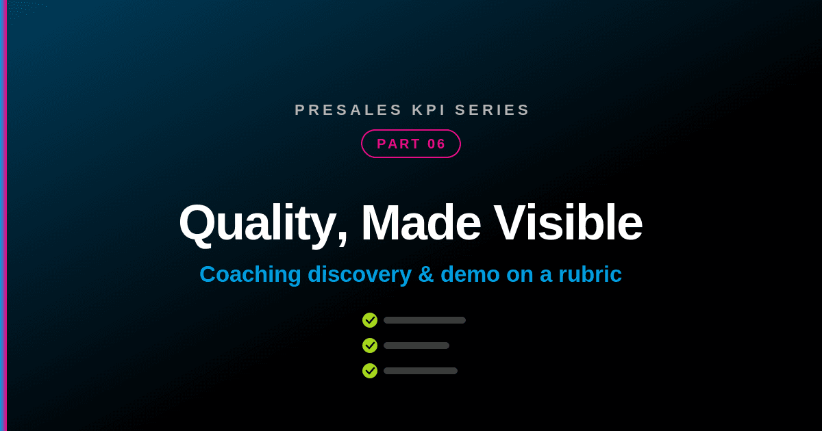 Quality, Made Visible — Part 6 of the SE Rockstars PreSales KPI series