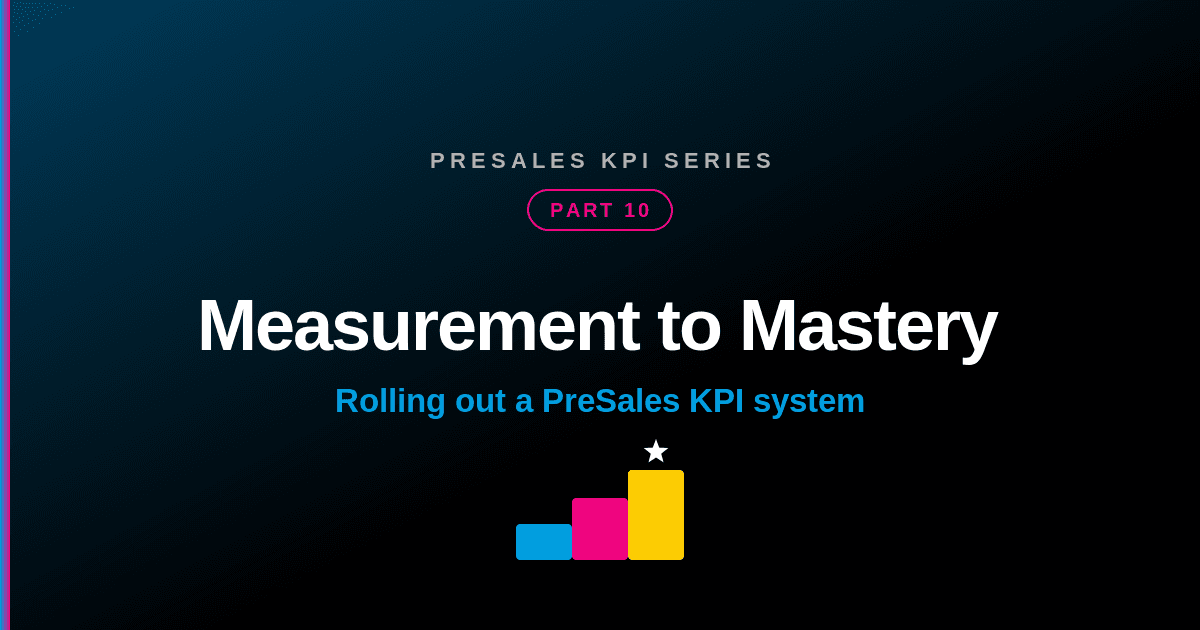 Measurement to Mastery — Part 10 of the SE Rockstars PreSales KPI series