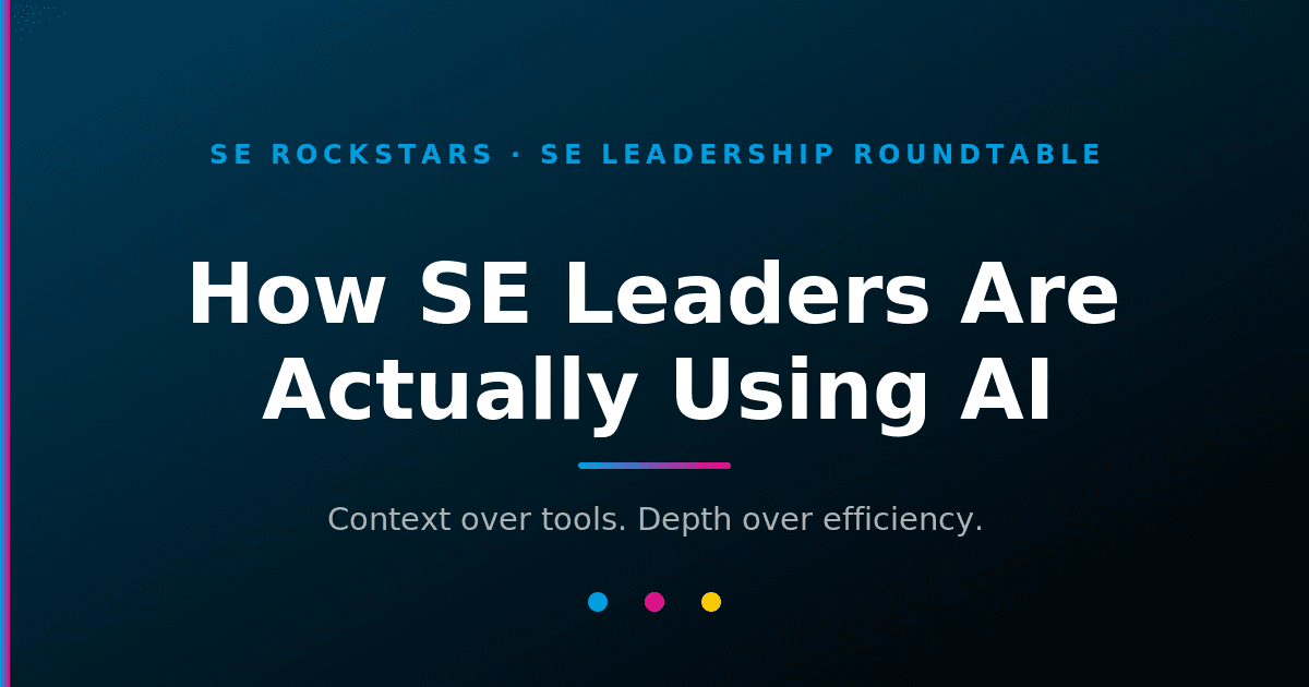 How SE Leaders Are Actually Using AI — SE Rockstars leadership roundtable